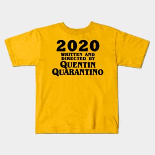 2020 by Quentin Quarantino Kids T-Shirt